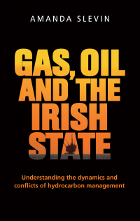 Cover image: Gas, oil and the Irish state 9781526122803