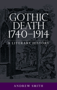 Cover image: Gothic death 1740–1914 9780719088414