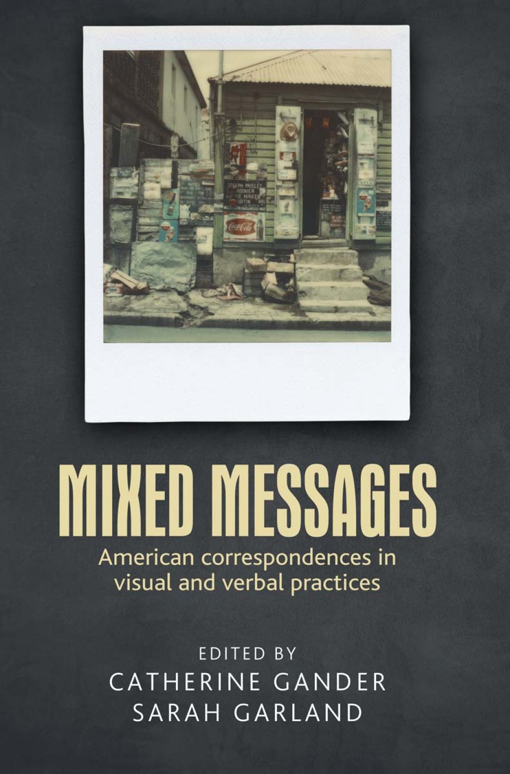 Mixed messages American correspondences in visual and verbal practices 1st Edition