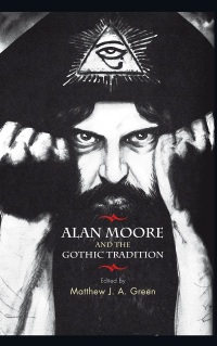 Cover image: Alan Moore and the Gothic tradition 1st edition 9781784993634