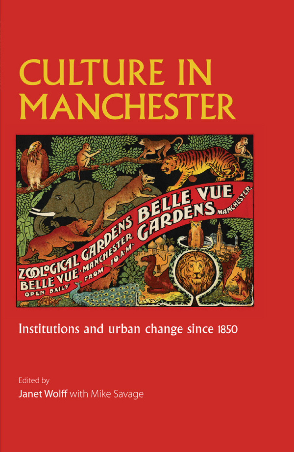 Culture in Manchester Institutions and urban change since 1850 1st Edition