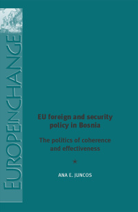 Cover image: EU foreign and security policy in Bosnia 9780719082405