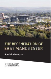 Omslagafbeelding: The regeneration of east Manchester 9781526107190