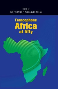 Cover image: Francophone Africa at fifty 1st edition 9780719089305