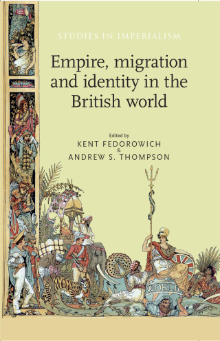 Cover image: Empire, migration and identity in the British World 1st edition 9781526106704