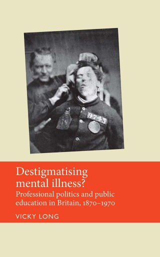 Cover image: Destigmatising mental illness? 9780719085819