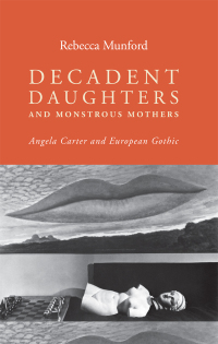 Cover image: Decadent daughters and monstrous mothers 9780719076718