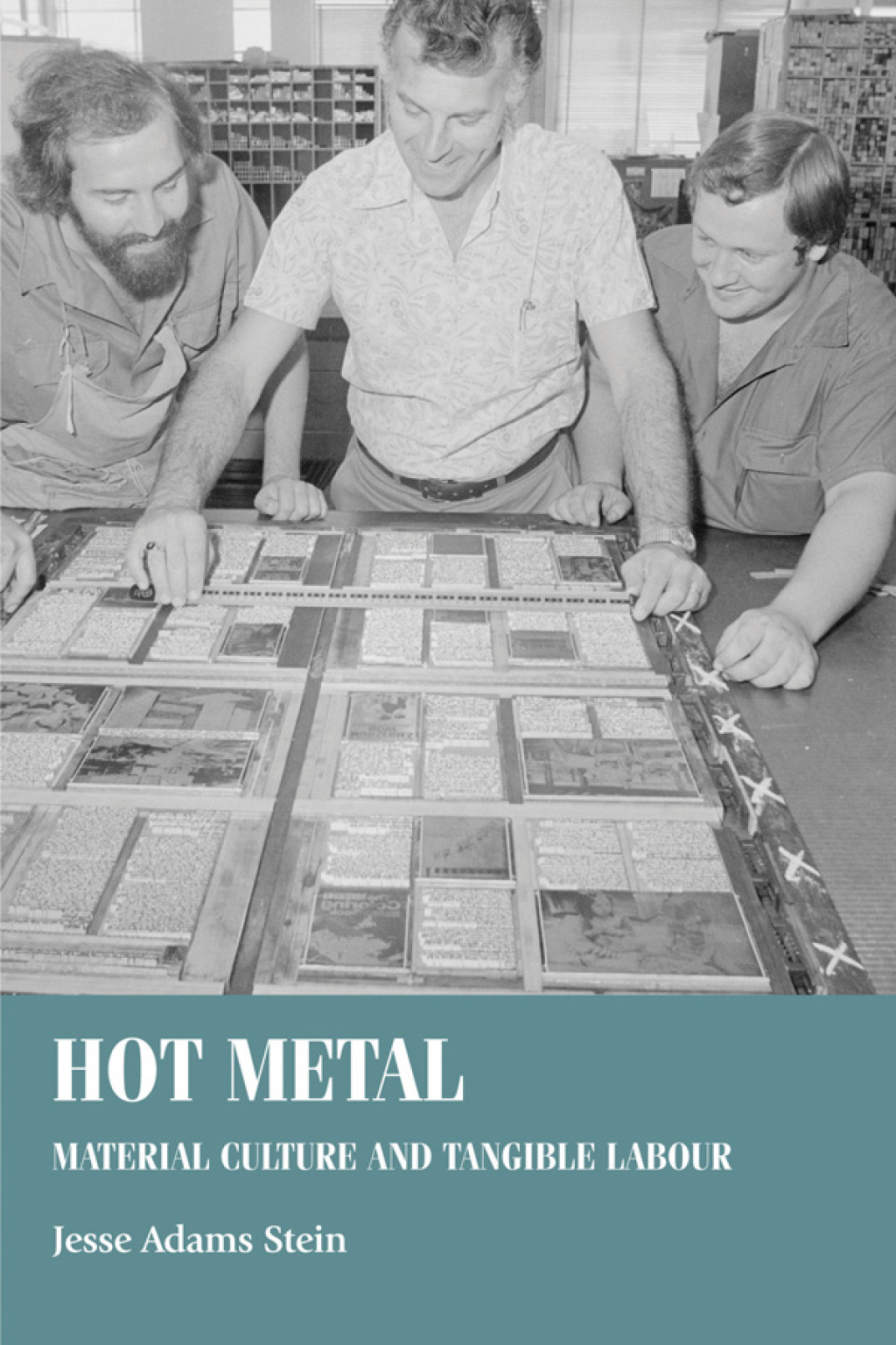 Hot metal Material culture and tangible labour