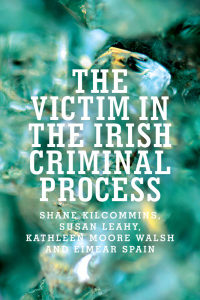 Cover image: The victim in the Irish criminal process 9781526106384