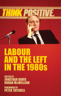 Cover image: Labour and the left in the 1980s 1st edition 9781526106438