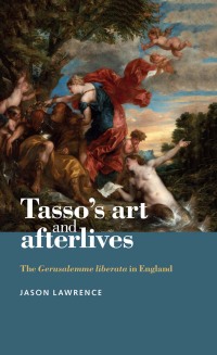 表紙画像: Tasso's art and afterlives 9780719090882