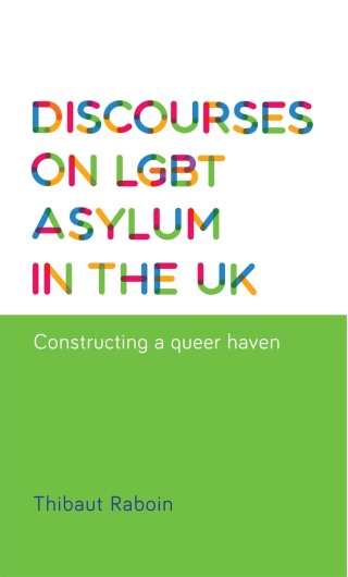 Cover image: Discourses on LGBT asylum in the UK 9780719099632