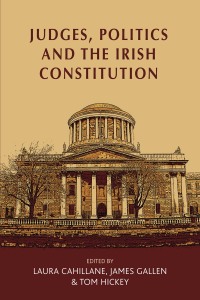 Imagen de portada: Judges, politics and the Irish Constitution 9781526107312