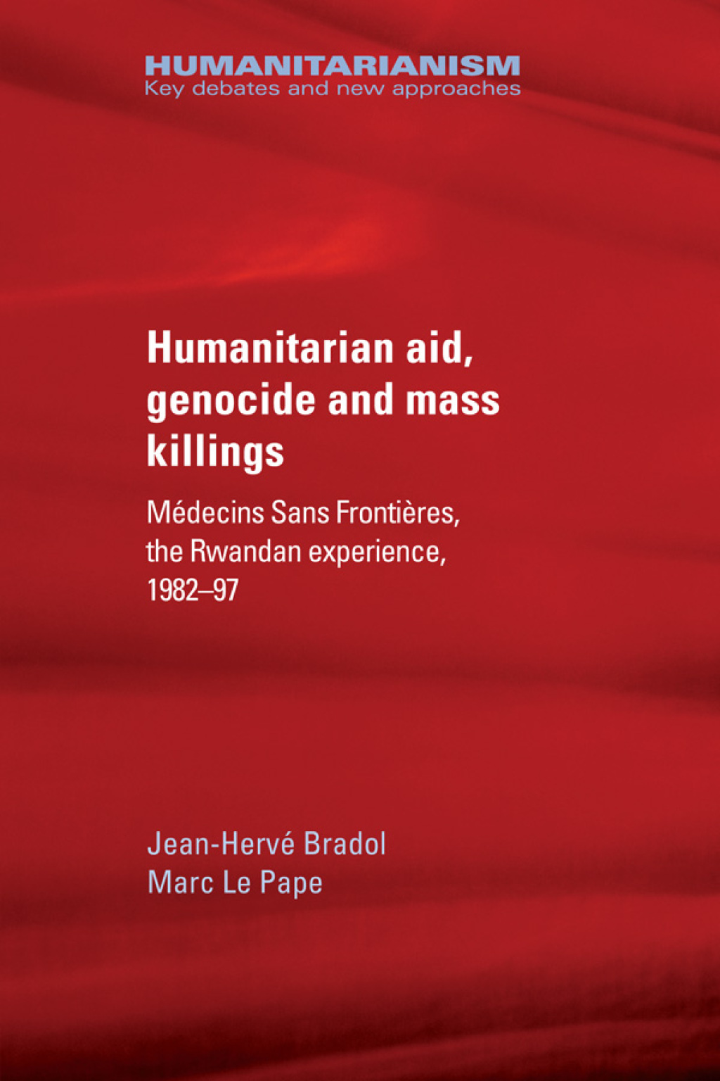 Humanitarian aid, genocide and mass killings The Rwandan Experience