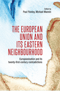 Cover image: The European Union and its eastern neighbourhood 1st edition 9781526109095