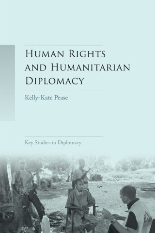 صورة الغلاف: Human rights and humanitarian diplomacy 9781784993290