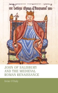 Cover image: John of Salisbury and the medieval Roman renaissance 9781526109491
