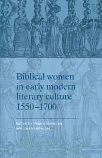 Cover image: Biblical women in early modern literary culture, 1550–1700 1st edition 9780719091551