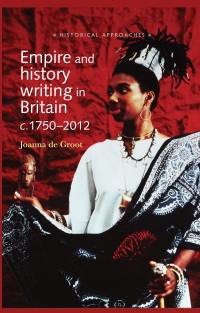 صورة الغلاف: Empire and history writing in Britain c.1750–2012 9780719090462