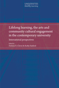 Imagen de portada: Lifelong learning, the arts and community cultural engagement in the contemporary university 9780719088018