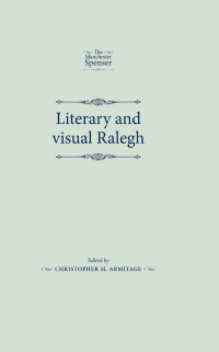 Cover image: Literary and visual Ralegh 1st edition 9780719087714