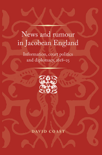 صورة الغلاف: News and rumour in Jacobean England 9780719099830
