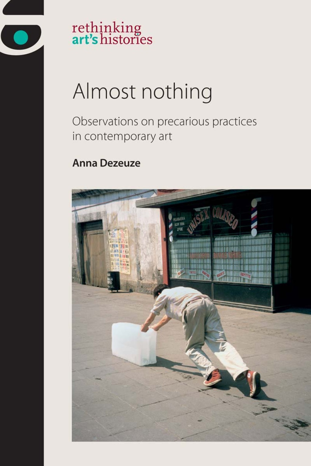 Almost nothing Observations on precarious practices in contemporary art 1st Edition