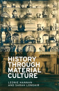 Omslagafbeelding: History through material culture 1st edition 9781784991265