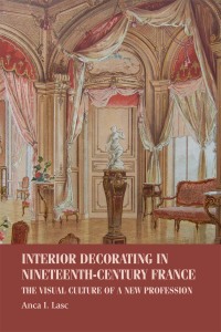 Cover image: Interior decorating in nineteenth-century France 9781526151582
