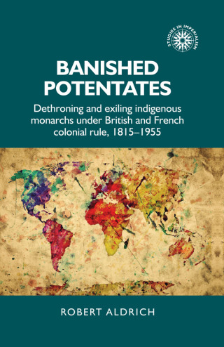 Cover image: Banished potentates 9780719099731