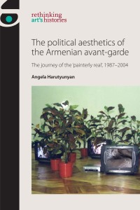Cover image: The political aesthetics of the Armenian avant-garde 9781526139368