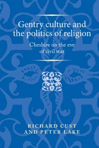 Cover image: Gentry culture and the politics of religion 1st edition 9781526114402