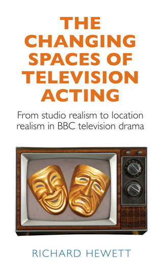 Cover image: The changing spaces of television acting 9781526148636
