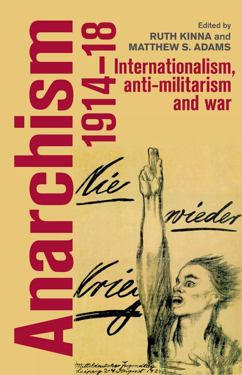 Anarchism, 1914–18 Internationalism, anti-militarism and war 1st Edition