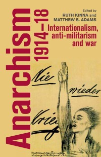 Imagen de portada: Anarchism, 1914–18 1st edition 9781526148087