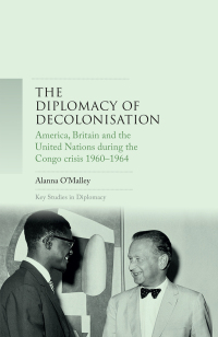 Cover image: The diplomacy of decolonisation 9781526116628