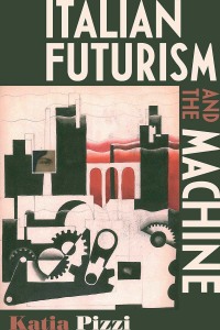 Cover image: Italian futurism and the machine 1st edition 9780719097096