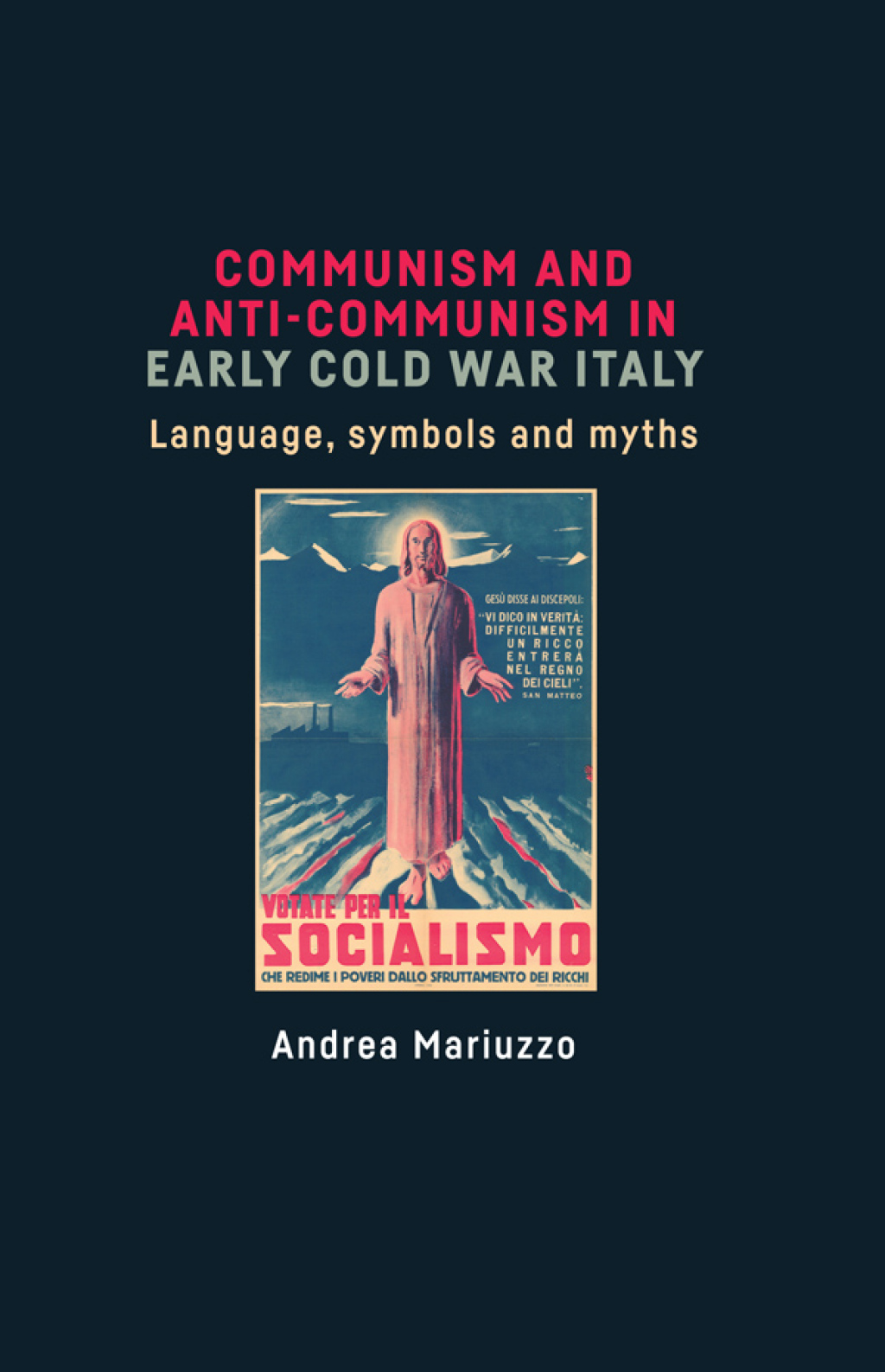Communism and anti-Communism in early Cold War Italy Language, symbols and myths 1st Edition