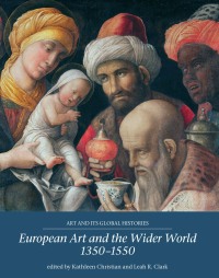 Immagine di copertina: European Art and the Wider World 1350–1550 9781526122902