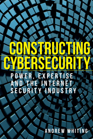 Titelbild: Constructing cybersecurity 1st edition 9781526123329