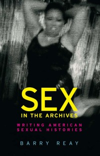 Cover image: Sex in the archives 1st edition 9781526124548