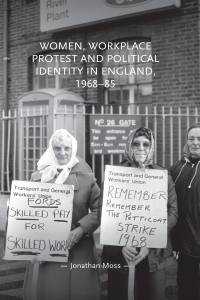 Imagen de portada: Women, workplace protest and political identity in England, 1968–85 1st edition 9781526124883