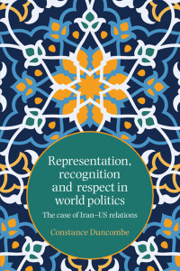 Imagen de portada: Representation, recognition and respect in world politics 1st edition 9781526124913