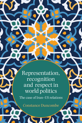 Cover image: Representation, recognition and respect in world politics 1st edition 9781526124913