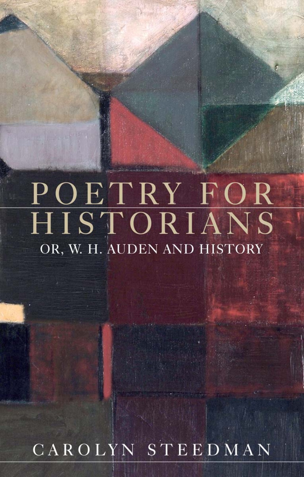 Poetry for historians Or, W. H. Auden and history