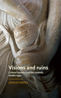 Cover image: Visions and ruins 9781526125934