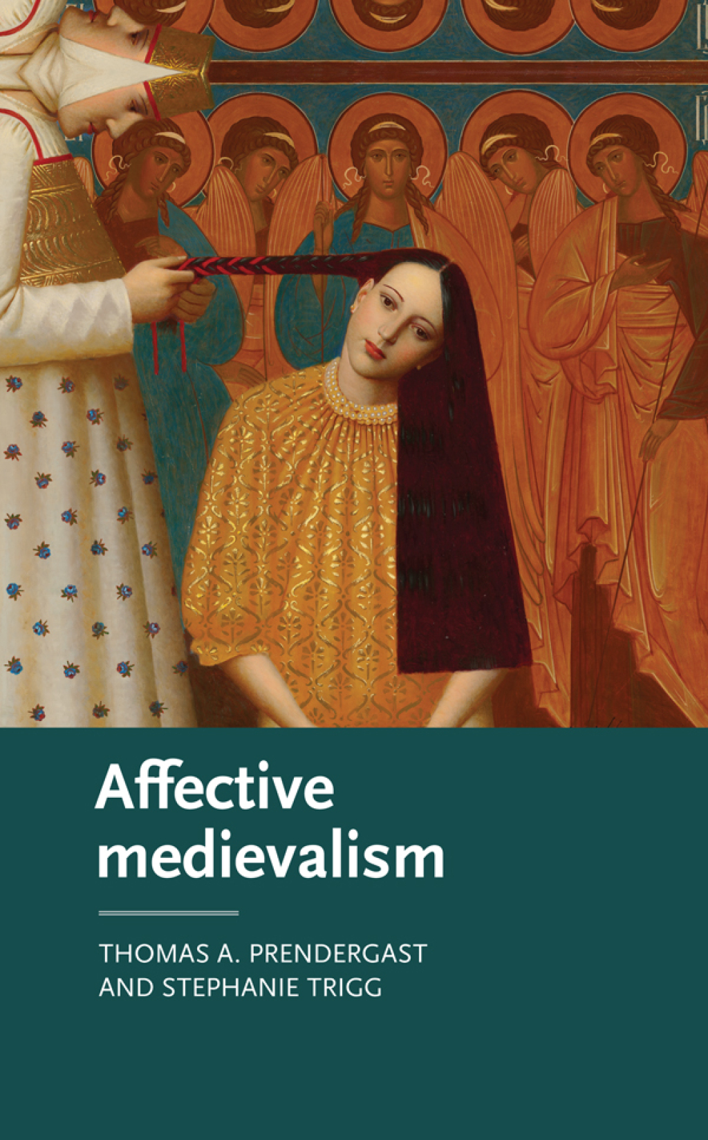 Affective medievalism Love, abjection and discontent 1st Edition