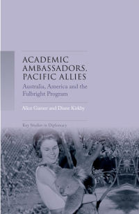 Cover image: Academic ambassadors, Pacific allies 1st edition 9781526128973