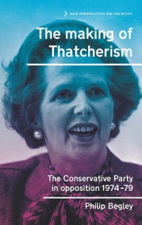Cover image: The making of Thatcherism 1st edition 9781526131300