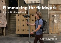 Cover image: Filmmaking for fieldwork 1st edition 9781526131553
